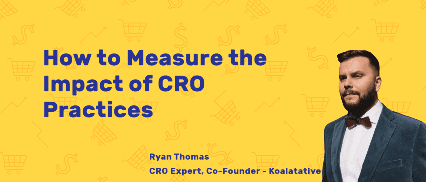 How to Measure the Impact of CRO Practices