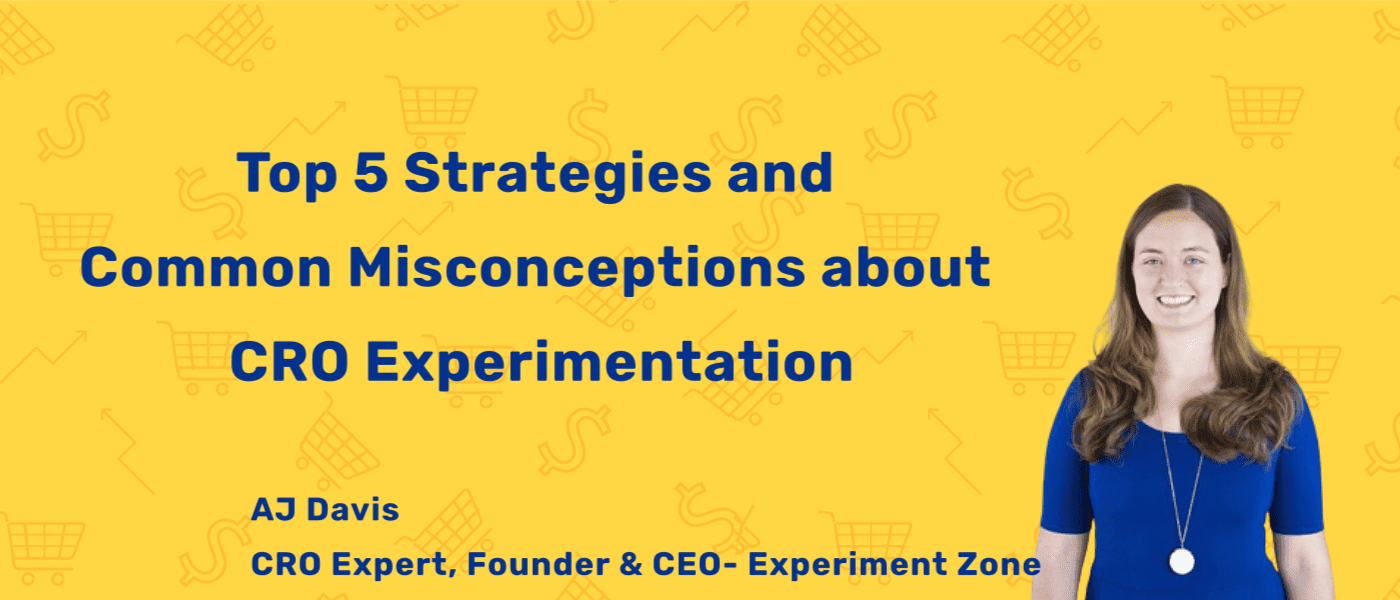 Top 5 Strategies (Beyond A/B Testing) & Common Misconceptions about CRO Experimentation