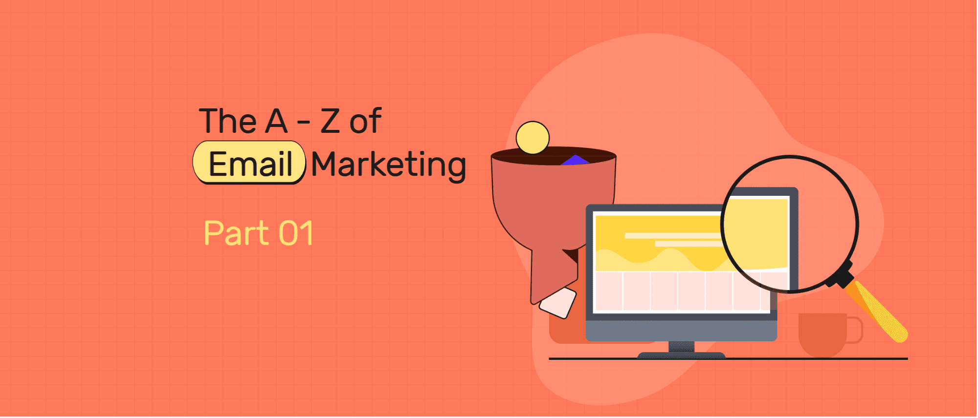The A-Z of Email Marketing - Part 1