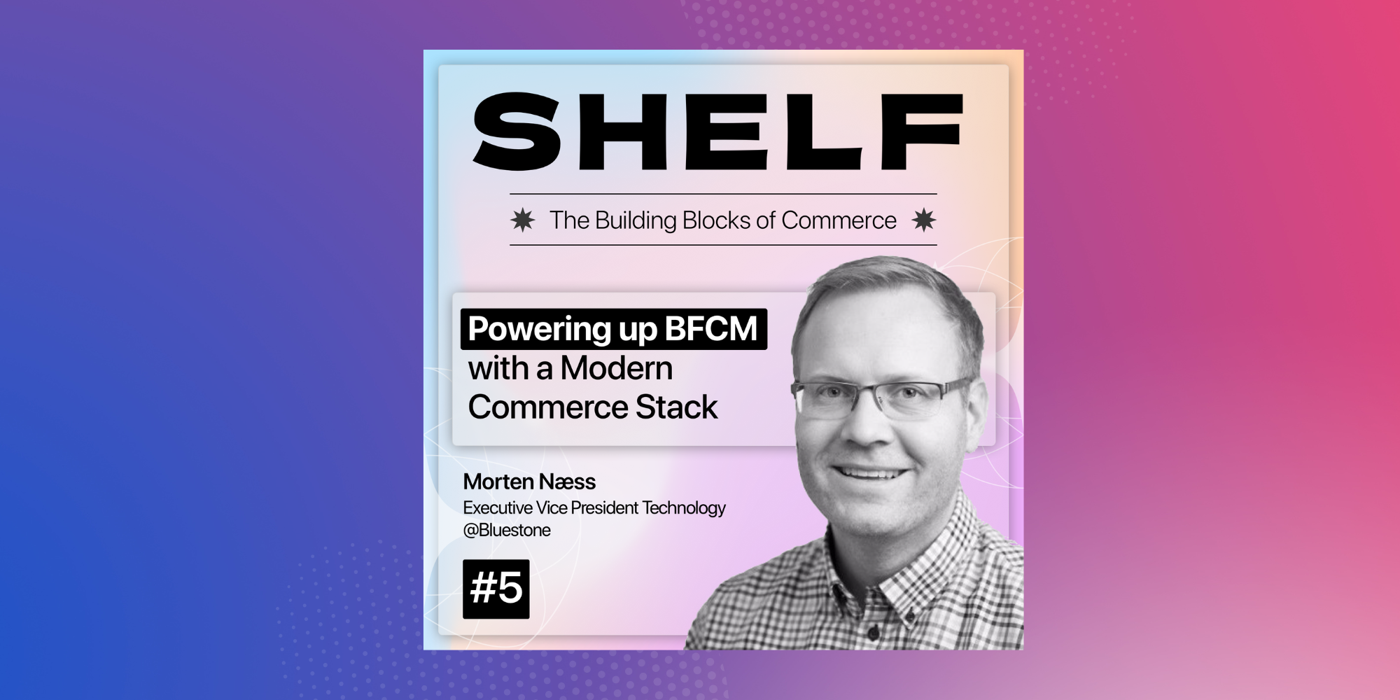 Shelf: Powering BFCM with a Modern Commerce Stack
