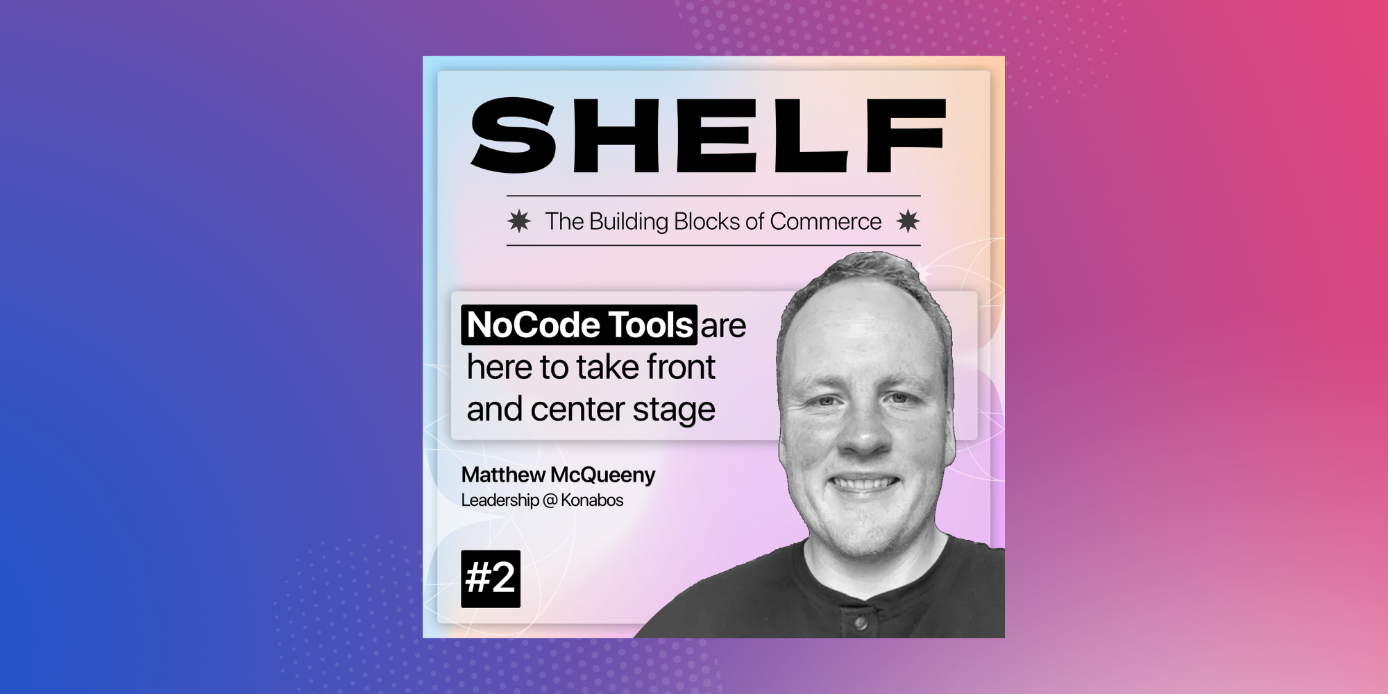 Shelf: No Code Tools to Take Front & Center Stage in Commerce